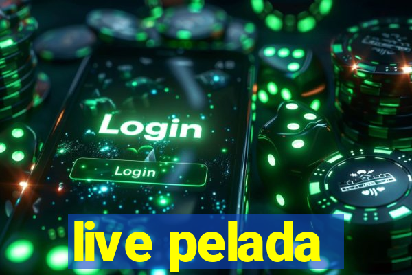 live pelada